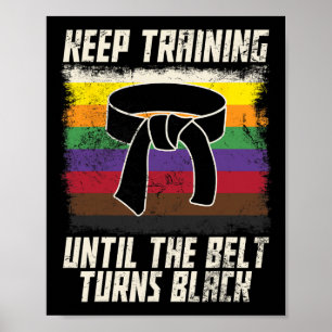 Keep Training Until The Belt Turns Black Men Women Poster