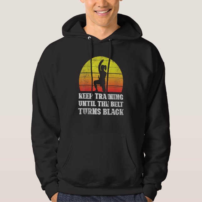 Keep Training Until The Belt Turns Black Retro Kar Hoodie (Front)