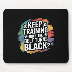 Keep Training Until The Belt Turns Black Retro Kar Mouse Mat