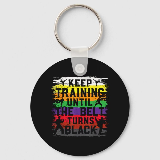 Keep Training Until The Belt Turns Black Retro Key Ring (Front)