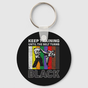 Keep Training Until The Belt Turns Black Taekwondo Key Ring