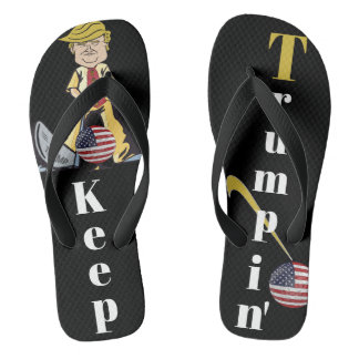 Keep Trumpin' Flip Flops
