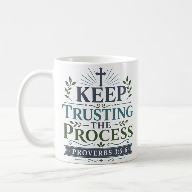Keep Trusting The Process Inspirational Faith Coffee Mug (Left)