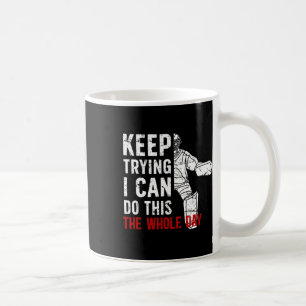 Keep Trying Ice Hockey Goalkeeper Ice Hockey Goali Coffee Mug