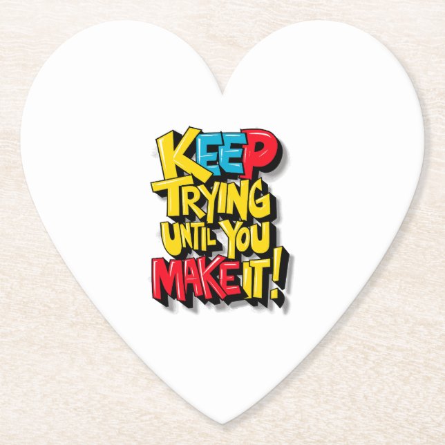 Keep Trying Until You Make It Paper Coaster (Front)
