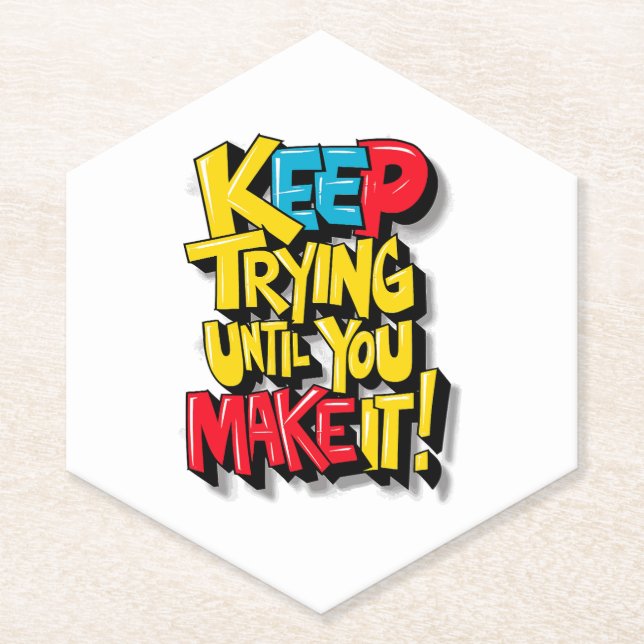 Keep Trying Until You Make It Paper Coaster (Front)