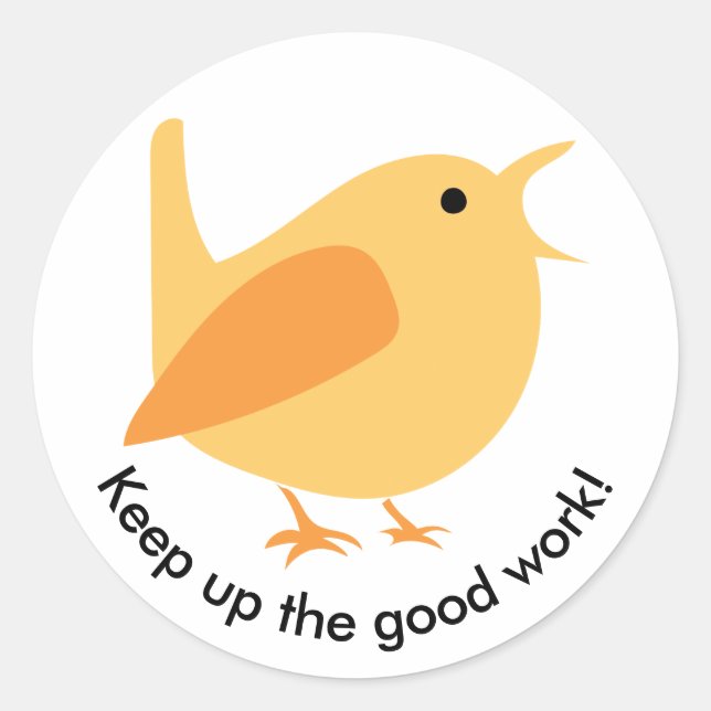 Keep Up the Good Work Bird Sticker (Front)