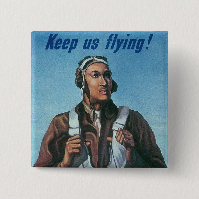 Keep Us Flying ~ Tuskeege Airman 15 Cm Square Badge (Front)