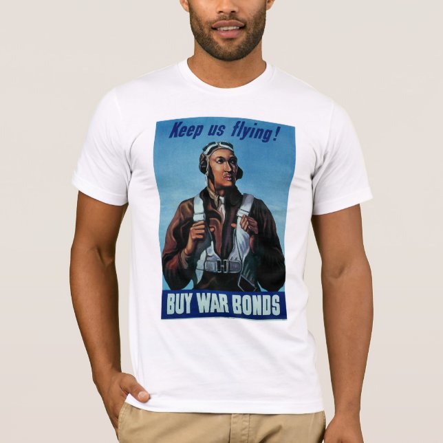 Keep Us Flying! ~ Tuskeegee Airman T-Shirt (Front)