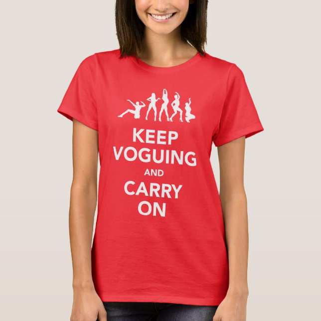 Keep Voguing and Carry On in white or black T-Shirt (Front)