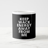 Keep Wack Energy Away From Me