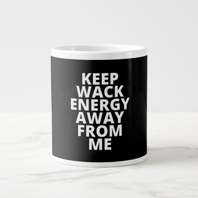 Keep Wack Energy Away From Me Large Coffee Mug (Front)