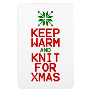 Keep Warm and Knit for Xmas Magnet