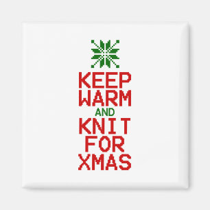 Keep Warm and Knit for Xmas Magnet
