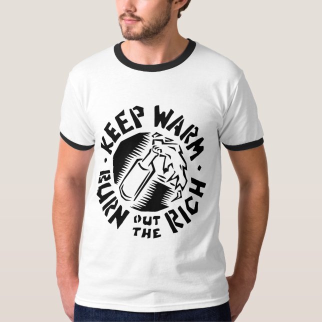 KEEP WARM - Burn out the RICH! T-Shirt (Front)