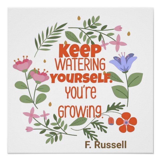 Keep Watering Yourself Motivational Quote Poster (Front)