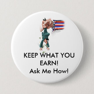 Keep What Your Earn 7.5 Cm Round Badge