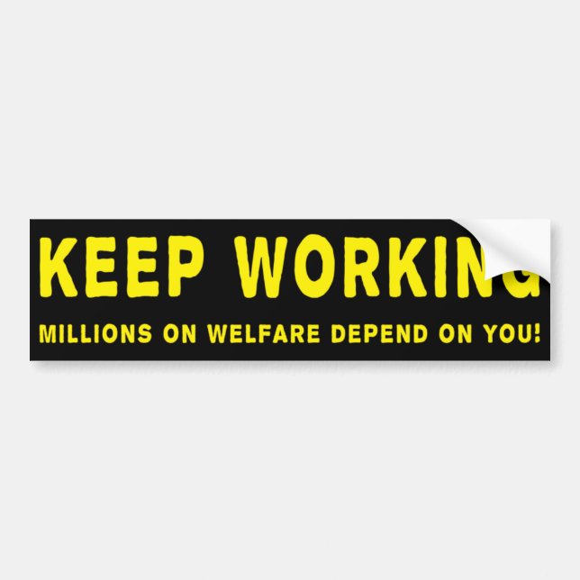 Keep Working Anti Obama Bumpersticker Bumper Sticker (Front)