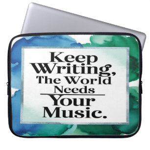 Keep Writing The World Needs Your Music Laptop Sleeve