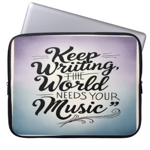 Keep Writing The World Needs Your Music option 3 Laptop Sleeve