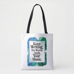 Keep Writing The World Needs Your Music option 3 Tote Bag
