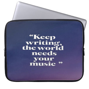 Keep Writing The World Needs Your Music option 4 Laptop Sleeve