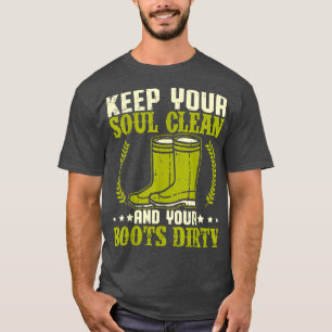 Keep Your Boots Dirty Farming Agriculture Farmer L T-Shirt