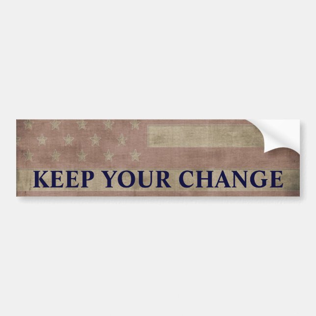 Keep Your Change Political Bumper Sticker (Front)