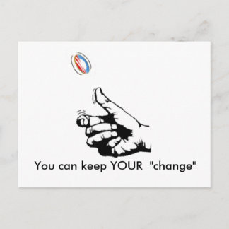 keep YOUR Change, You can keep YOUR  "change" Postcard