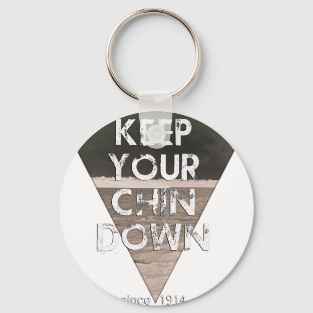 Keep Your Chin Down - since 1914 Key Ring (Front)