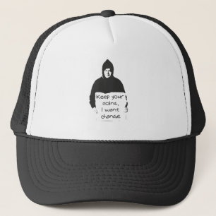keep your coins, I want change Trucker Hat