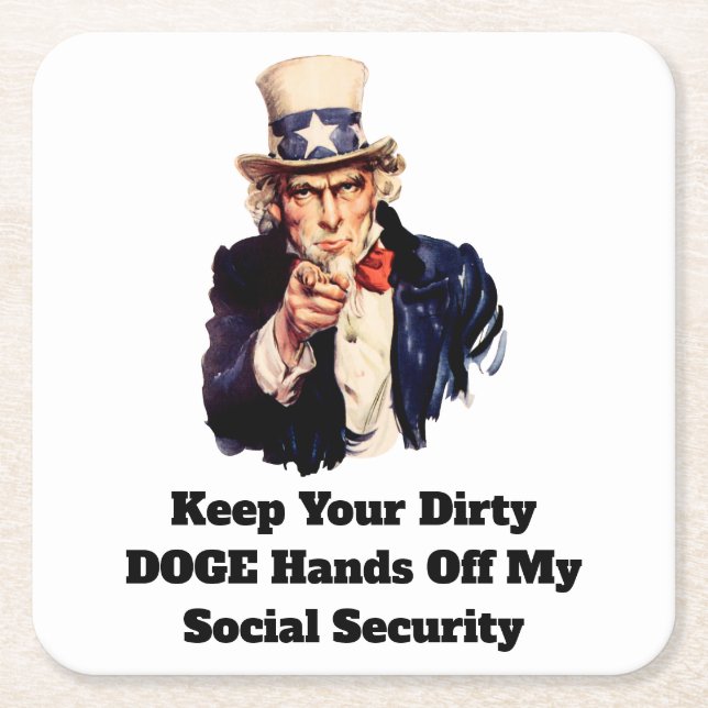 Keep Your Dirty DOGE Hands Off My Social Security Square Paper Coaster (Front)