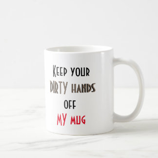 Keep your dirty hands off my Mug - giant schnauzer
