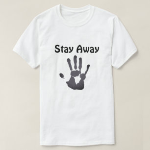 Keep Your Distance and Stay Away T-Shirt