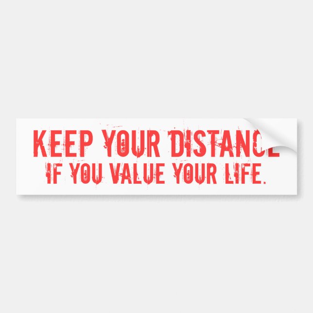 keep your distance bumper sticker (Front)