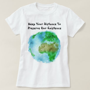 Keep Your Distance To Preserve Our Existence T-Shirt