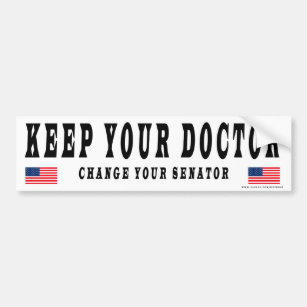 Keep Your Doctor Change Your Senator Bumper Sticker