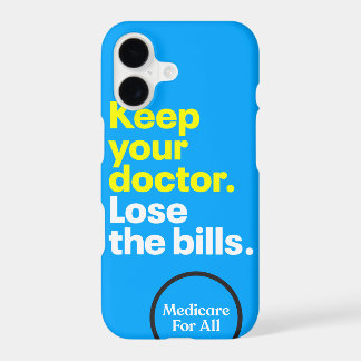 Keep your doctor. Lose the bills. MEDICARE FOR ALL