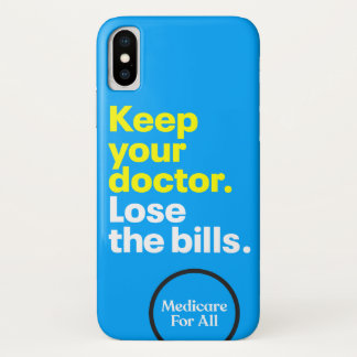 Keep your doctor. Lose the bills. MEDICARE FOR ALL iPhone X Case