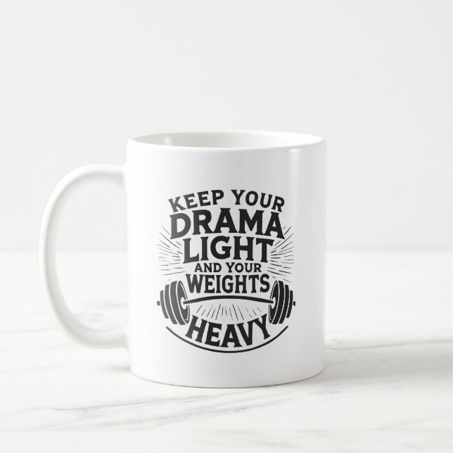 Keep Your Drama Light and Your Deadlifts Heavy Coffee Mug (Left)