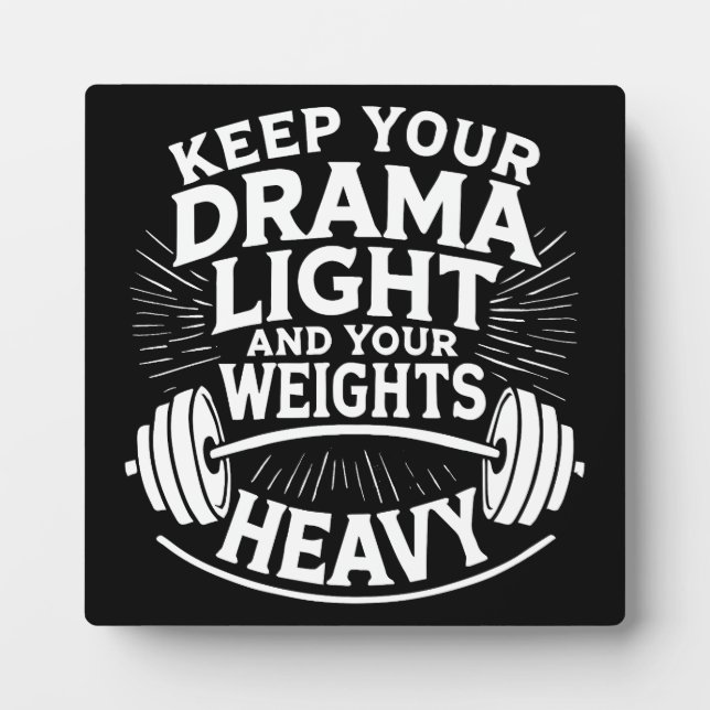 Keep Your Drama Light and Your Deadlifts Heavy Plaque (Front)