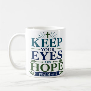 Keep Your Eyes On Hope Christian Bible Faith Quote Coffee Mug