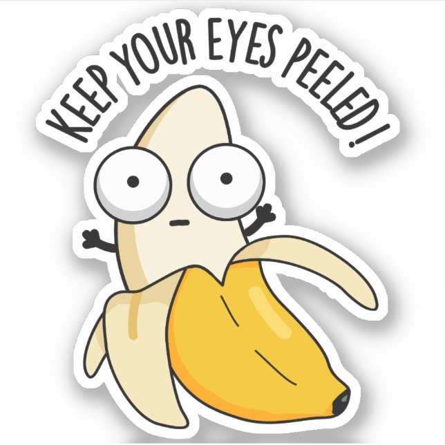 Keep Your Eyes Peeled Funny Banana Pun  (Front)