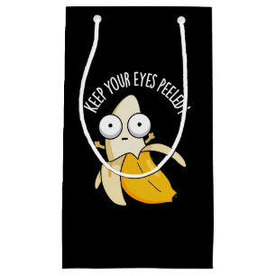Keep Your Eyes Peeled Funny Banana Pun Dark BG Small Gift Bag