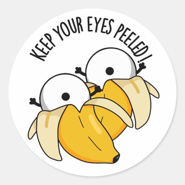 Keep Your Eyes Peeled Funny Eyeball Pun  Classic Round Sticker (Front)