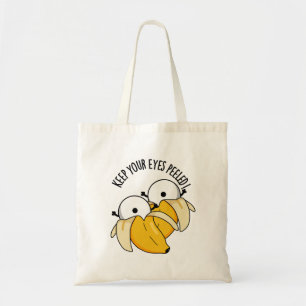 Keep Your Eyes Peeled Funny Eyeball Pun  Tote Bag