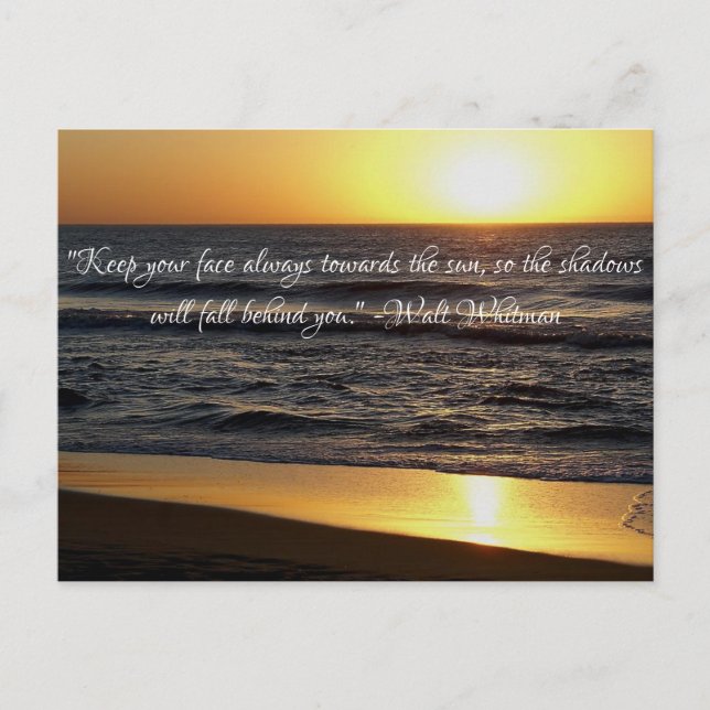 "Keep your face always towards the sun Postcard (Front)