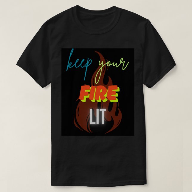 keep your fire lit. men t-shirt (Design Front)