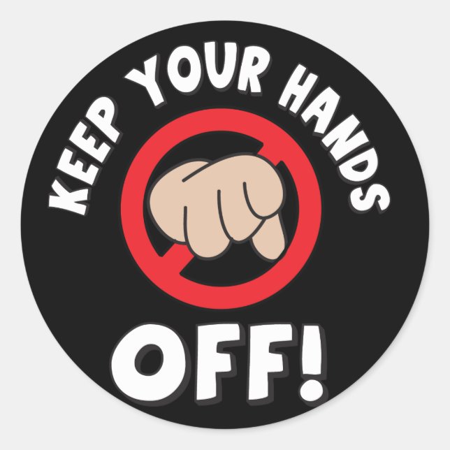 Keep Your Hands Off Classic Round Sticker (Front)