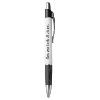 Keep your hands off this pen Novelty